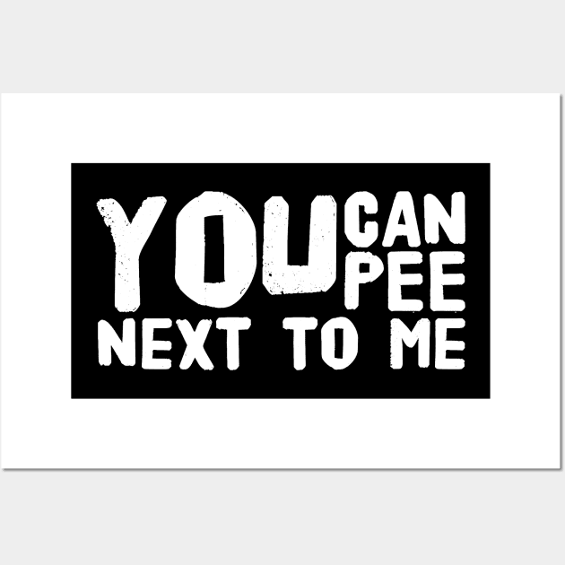 You can pee next to me Wall Art by captainmood